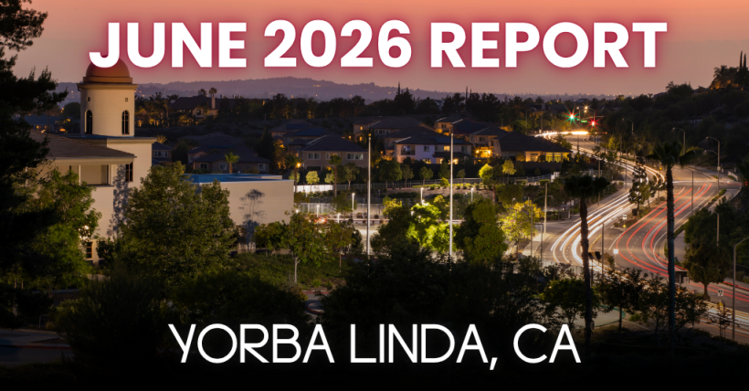 June 2026 Yorba Linda Real Estate Market Report | Local Market Trends & Insights